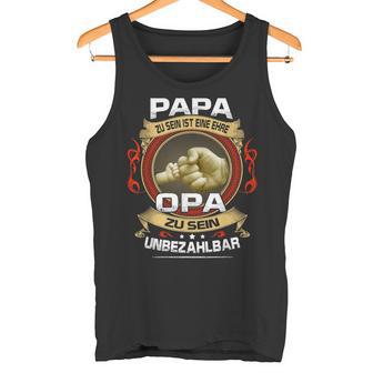 Papa Zu Sein Ist Eine Ehr Opa Zu Sein Priceless S Tank Top - Geschenkecke