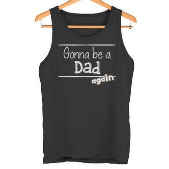 Gonna Be A Dad Again – Baby Enthüllung Dusche Für Papa Tank Top - Geschenkecke