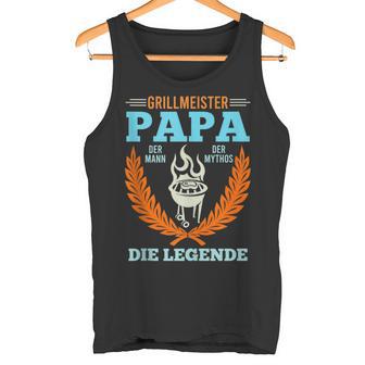 Grillmeister Papa Mann Mythos Legendeaterintage Mann Tank Top - Geschenkecke