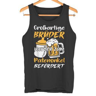 Großliche Brüder Werden Zum Patenonkel Befört Tank Top - Geschenkecke