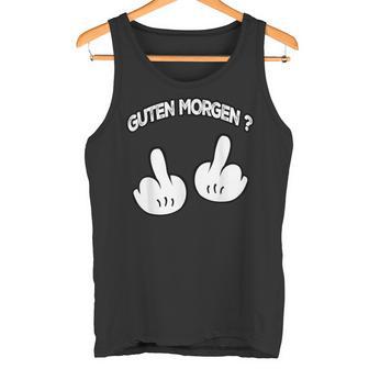 Guten Morgen Schlafmütze Morgenmuffel Langschläfer Tank Top - Seseable