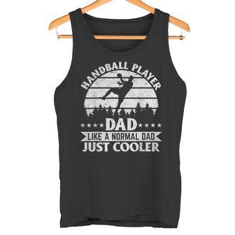 Handball Player Papa Wie Ein Normaler Papa Nur Cool Tank Top - Geschenkecke