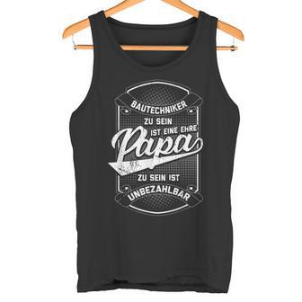 Herren Bautechniker Papa Ehreatertag Konstrukteur Tank Top - Geschenkecke