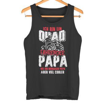 Herren Quad Fahrender Papa Lustiges Atv Papiater Quadbiker Fan Tank Top - Geschenkecke