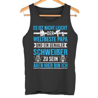 Herren Weltbester Papa Und Genialer Schweißer Schweißen Metallbau Tank Top - Geschenkecke