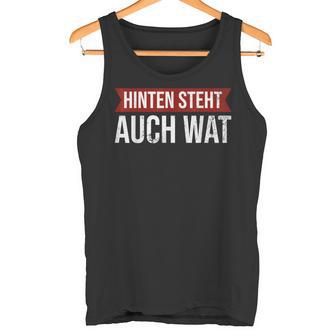 Hinterten Steht Auch Was Was Back Stands Och Wat Tank Top - Geschenkecke