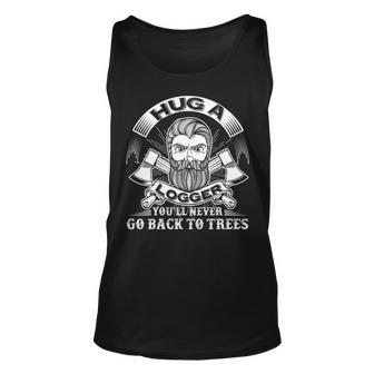 Hug A Logger You'll Never Go Back To Trees Tank Top | Mazezy