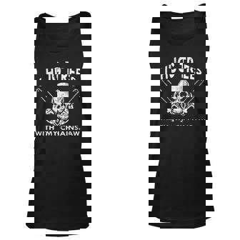 I Hug Trees With My Chainsaw Logger Tank Top | Mazezy