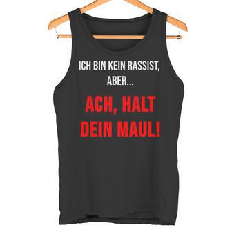 Ich Bin Kein Rassist Aber Gegen Rechts Anti Rassismus Tank Top - Geschenkecke