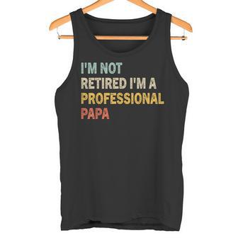 Ich Bin Nicht Im Ruhestand Ich Bin Ein Professioneller Papa Retrointage Dad Tank Top - Geschenkecke