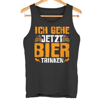 Ich Gehe Jetzt Bier Trink Tank Top - Geschenkecke