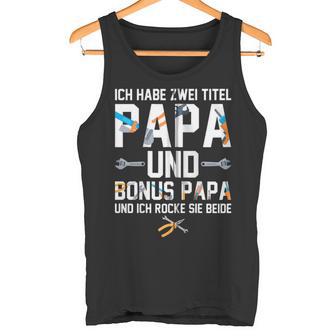 Ich Habe Zwei Titel Bonus Papa Und Papa Rocke Sie Beide Kapuzenjacke Tank Top - Geschenkecke