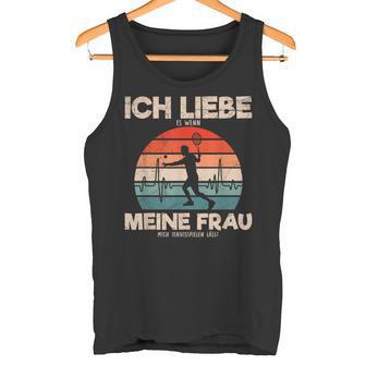 Ich Liebe Es Wenn Meine Frau Mich Tennis Games Lässt Tank Top - Geschenkecke