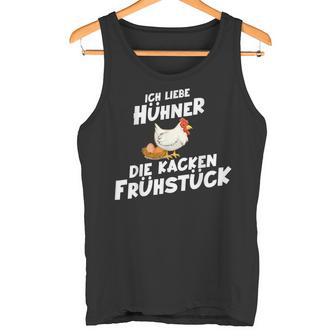 Ich Liebe Hühner Die Kacken Frühstück Tank Top - Geschenkecke