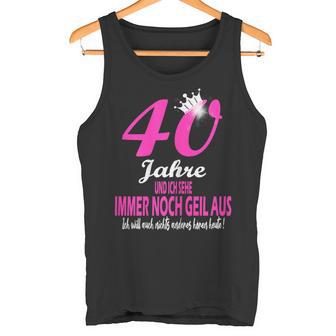 Ich Sehe Immer Noch Geil Aus Birthday Tank Top - Geschenkecke