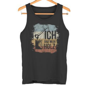 Ich Und Mein Holz Axt & Hackklotz Retro Firewood Tank Top - Geschenkecke