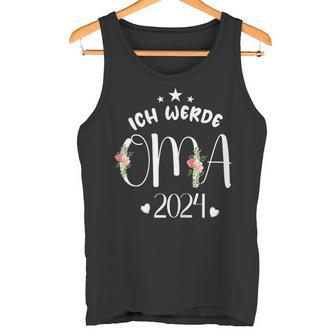 Ich Werde Oma 2024 Ich Werde Die Beste Oma Der Welt 2024 Tank Top - Geschenkecke