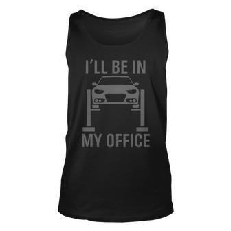 I'll Be In My Office Garage Car Mechanics Tank Top | Mazezy