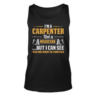 I'm A Carpenter Not A Magician Be Confused Tank Top | Mazezy