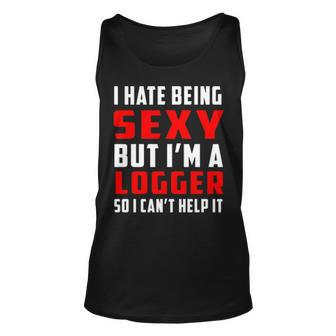 But I'm A Logger S Tank Top | Mazezy