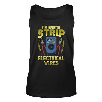 I'm Here To Strip Electrical Wires Electrician Tank Top | Mazezy