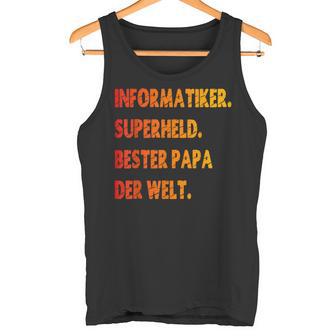 Informatiker Papa S Tank Top - Geschenkecke