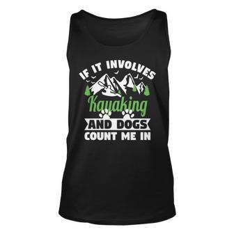 If It Involves Kayaking And Dogs Count Me In For A Dog Lover Tank Top | Mazezy
