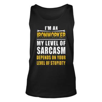 I Am A Ironworker My Level Of Sarcas Tank Top | Mazezy