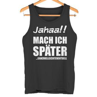 Jahaa Mach Später Cheeky Slogan Nager Tank Top - Geschenkecke