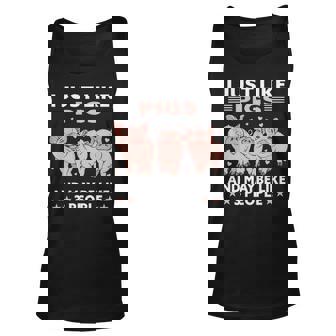 I Just Like Pigs And Maybe 3 People Farm Pig Tank Top | Mazezy