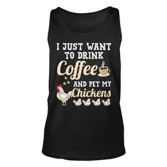 I Just Want To Drink Coffee And Pet My Chickens Tank Top | Mazezy