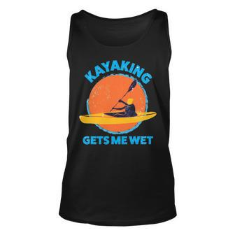 Kayaking Gets Me Wet Kayaks Tank Top | Mazezy