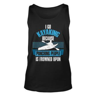 Kayaking Because Punching People Is Frowned Upon Tank Top | Mazezy