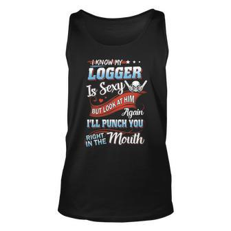 I Know My Logger Is Sexy Bu Tank Top | Mazezy