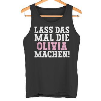 Lass Das Mal Die Olivia Machen Saying Name Olivia Tank Top - Geschenkecke