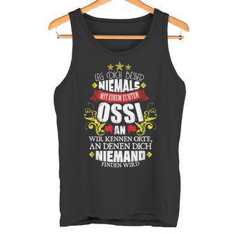 Leg Dich Nicht Mit Einem Ossi An Tank Top - Geschenkecke