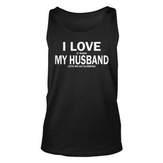 I Love It When My Husband Lets Me Go Climbing Tank Top | Mazezy