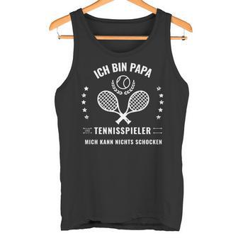 Lustiger Spruch Ich Bin Papa Und Tennisspieler Tank Top - Geschenkecke