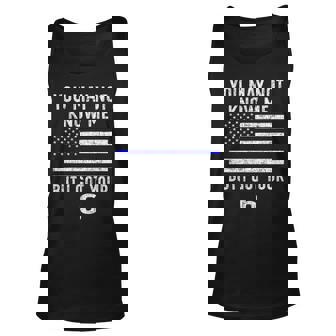 You May Not Know Me But I Got Your Tank Top | Mazezy