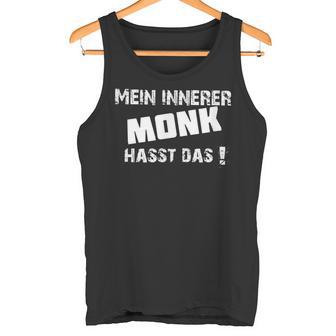 Mein Innerer Monk Hasse Das Saying Order Freak Tank Top - Geschenkecke