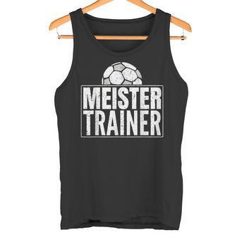 Meister Trainer Fußballtrainer Aus Leidenschaft Tank Top - Geschenkecke