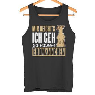 Mir Reich'ts Gehe Zu Meiner Meerkat Tank Top - Geschenkecke