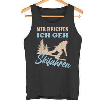 Mir Reichts Ich Geh Skiing Winter Sports Tank Top - Geschenkecke