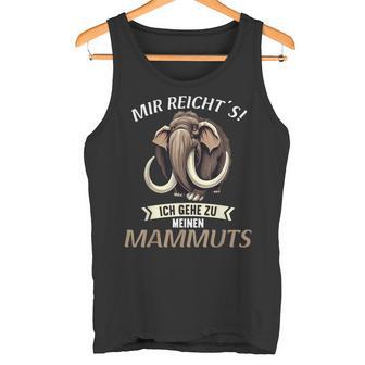 Mir Reichts Ich Gehe Zu Mammuts Woll Mammut Tank Top - Geschenkecke