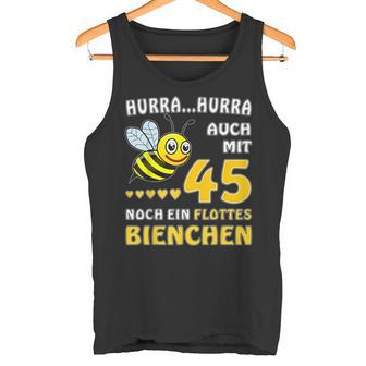 Mit 45 Noch Ein Flottes Bienchen 45 Geburtstag 45 Tank Top - Geschenkecke