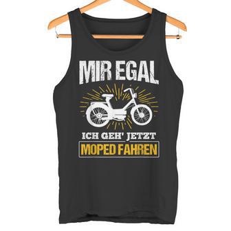 Moped Ich Geh' Jetzt Moped Fahren Ich Geh' Jetzt Moped F S Tank Top - Seseable