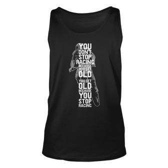Motocross You Don't Stop Racing Because You Get Old Tank Top | Mazezy