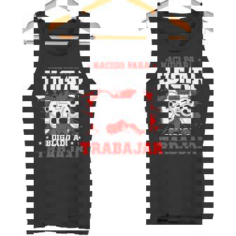 Nacido Para Jugar Obligado A Trabajar Gamer Camiseta sin mangas - Regaloses
