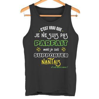 Nantes Football Parfait Supporter Nantais Fier Foot Humour Débardeur e - Cadeauxyz