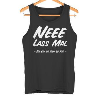 Ne Lass Mal Ich Bin Da Nich So Für Doc Sneyder Texas Tank Top - Geschenkecke